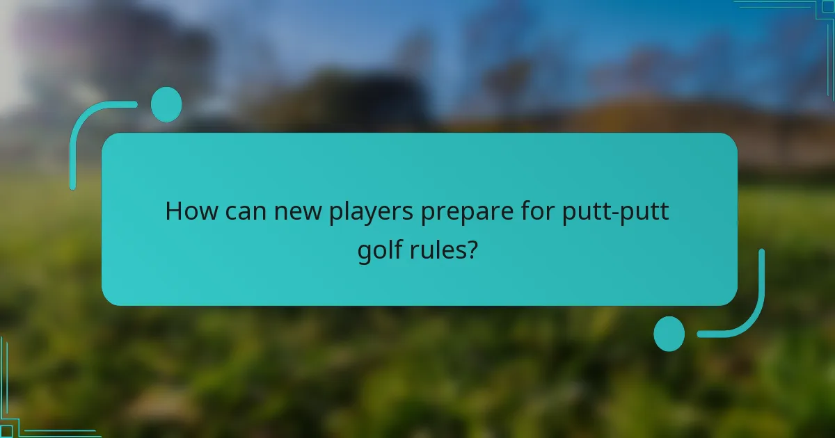 How can new players prepare for putt-putt golf rules?