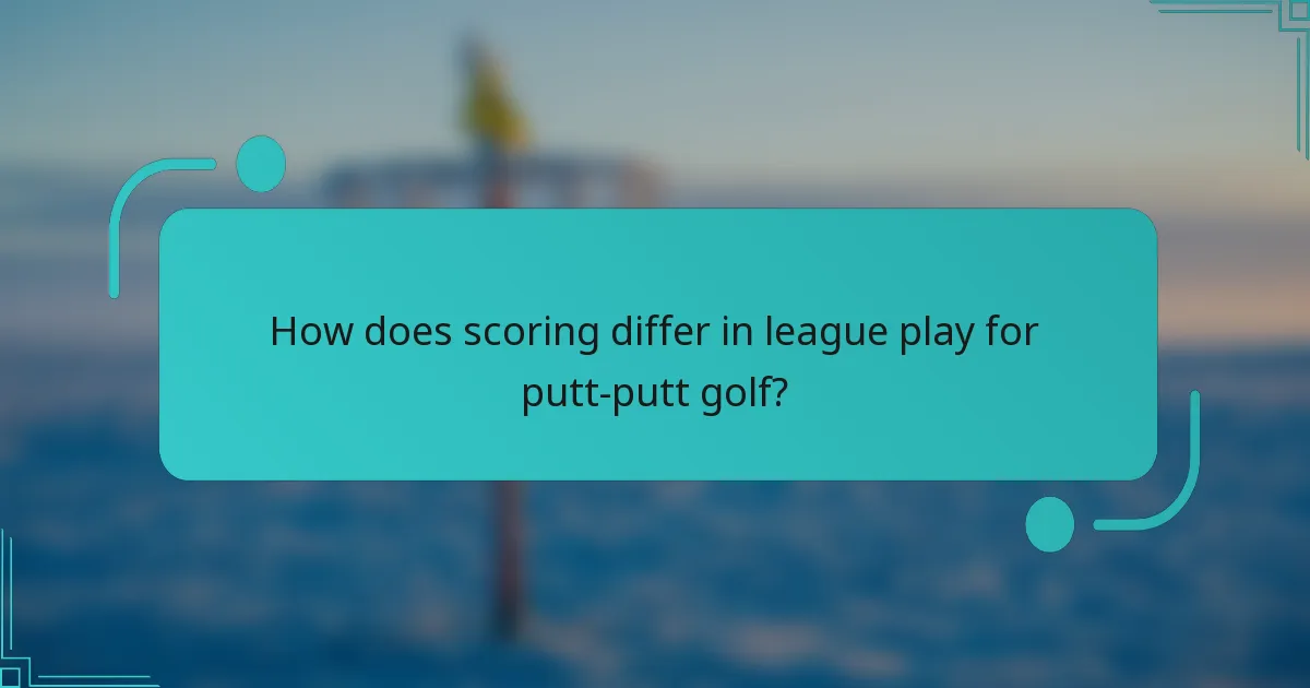 How does scoring differ in league play for putt-putt golf?