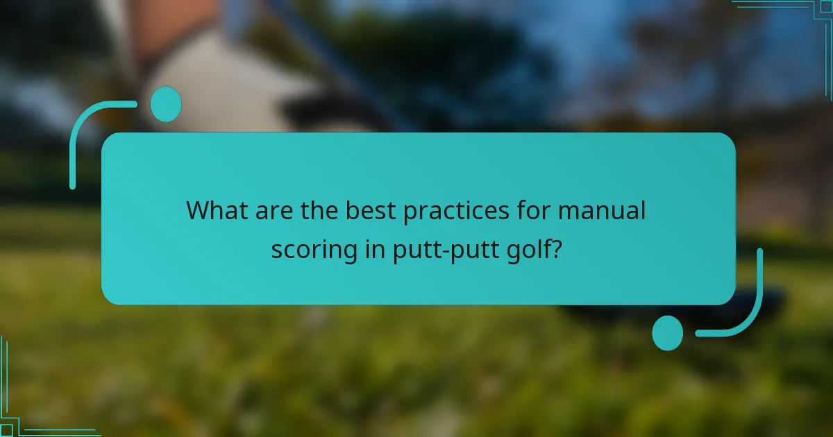 What are the best practices for manual scoring in putt-putt golf?