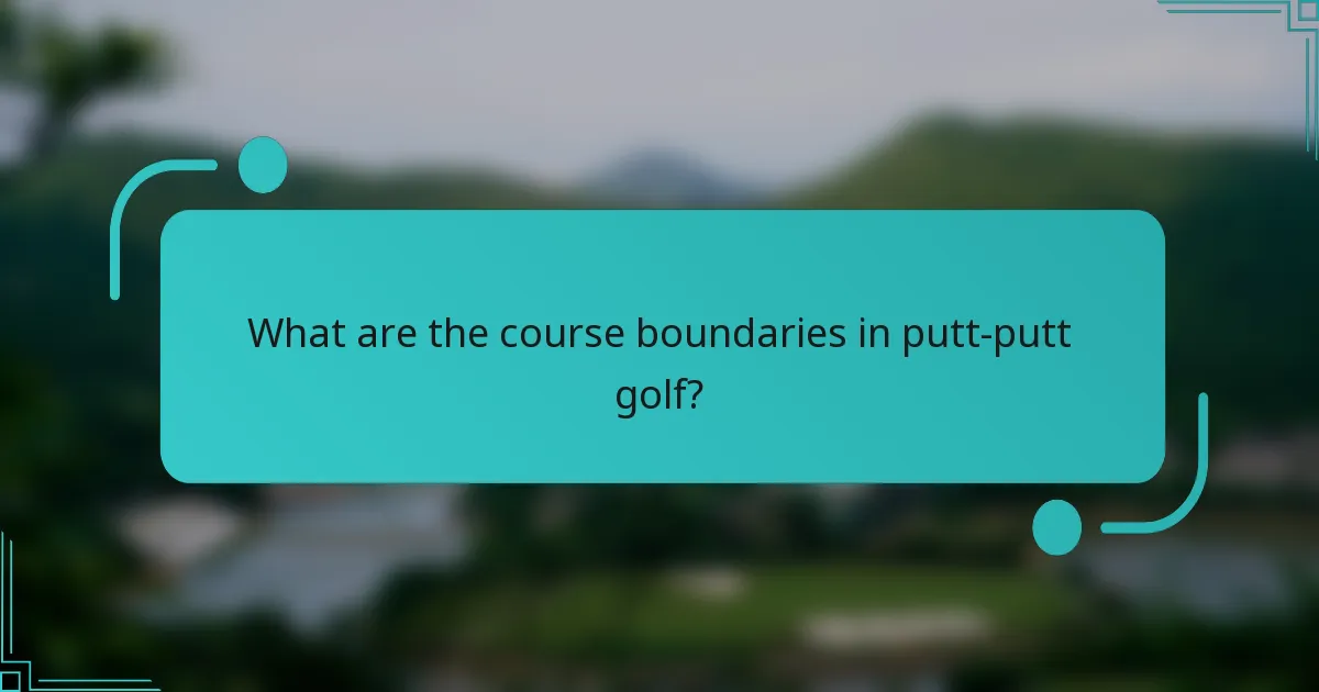 What are the course boundaries in putt-putt golf?
