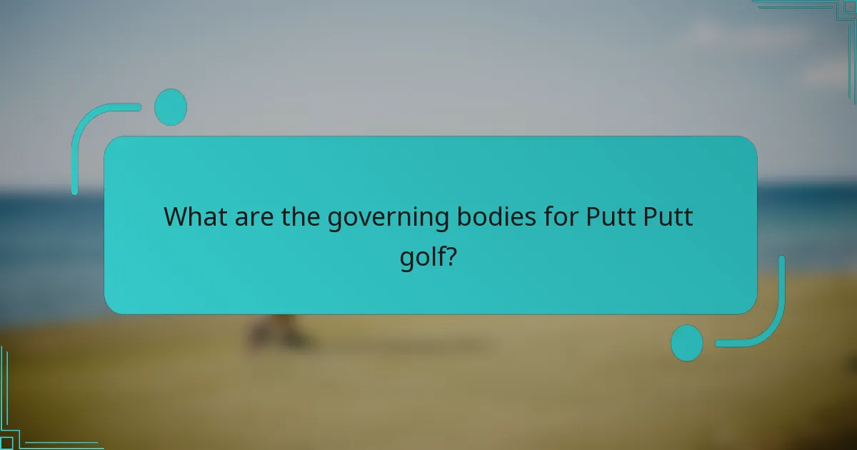 What are the governing bodies for Putt Putt golf?