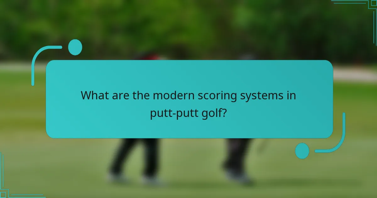 What are the modern scoring systems in putt-putt golf?