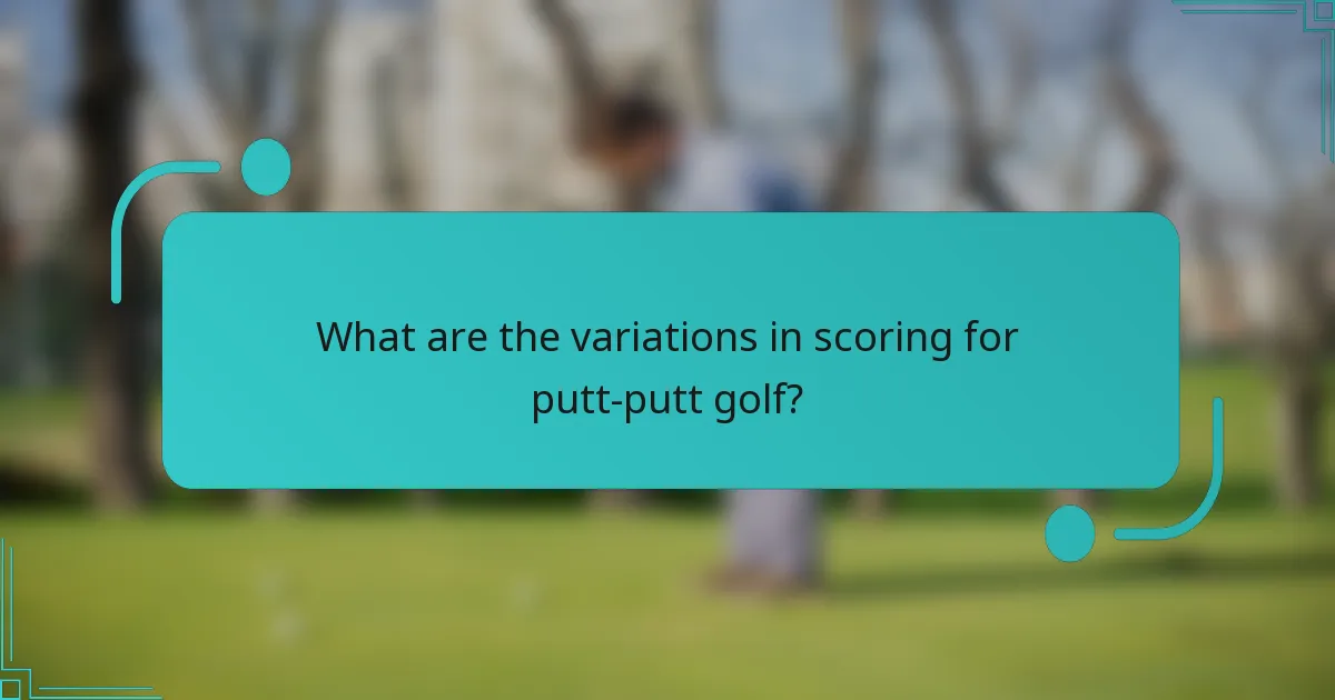 What are the variations in scoring for putt-putt golf?