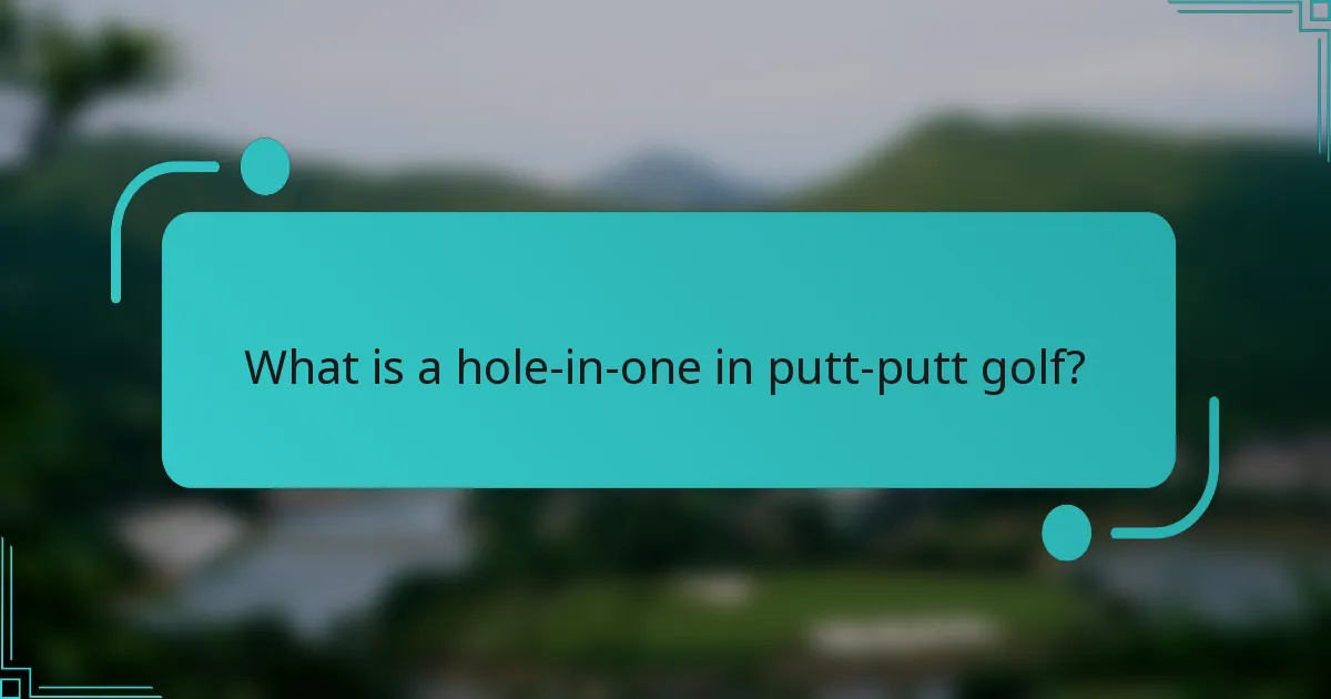 What is a hole-in-one in putt-putt golf?