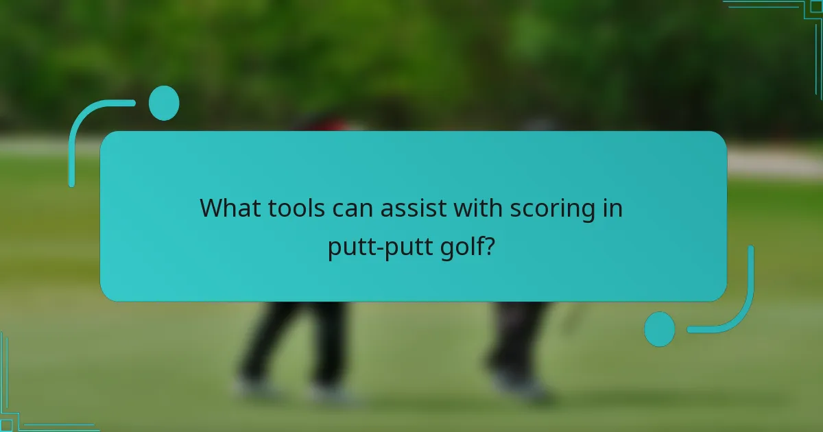 What tools can assist with scoring in putt-putt golf?