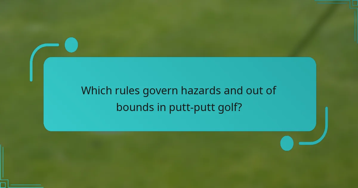 Which rules govern hazards and out of bounds in putt-putt golf?