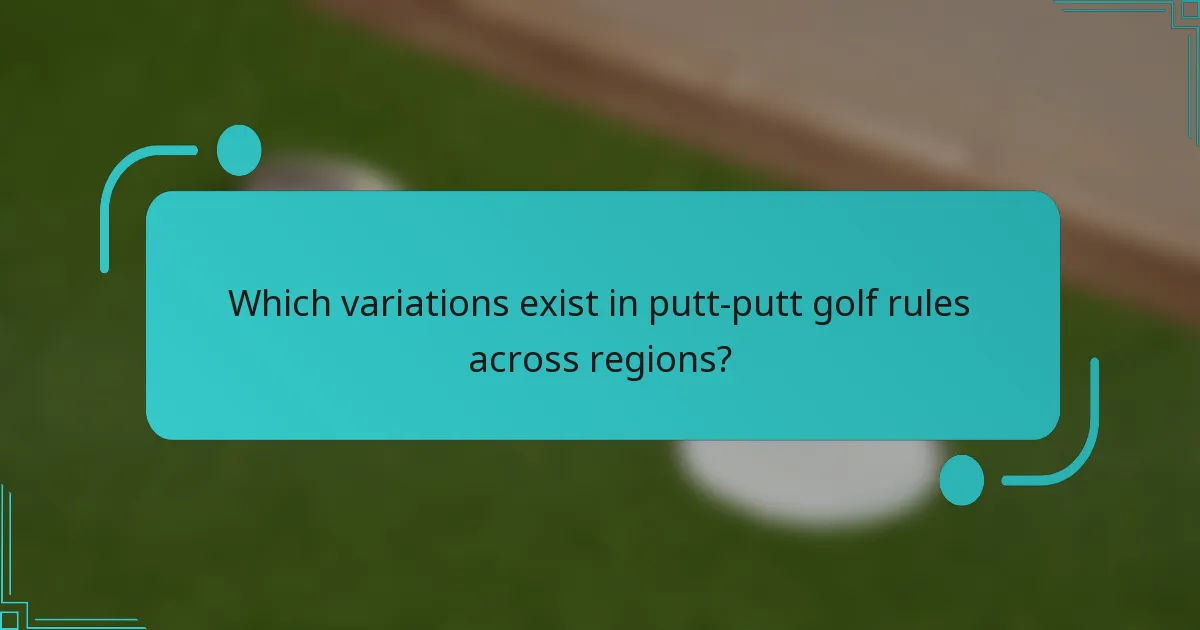 Which variations exist in putt-putt golf rules across regions?